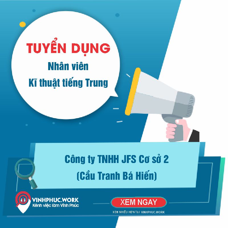 Cong Ty Tnhh Jfs Co So 2 Cau Tranh Ba Hien Tuyen Nhan Vien Ki Thuat Biet Nghe Noi Tieng Trung 8