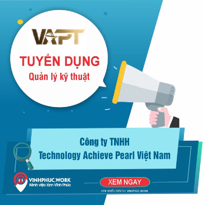 Cong Ty Tnhh Technology Achieve Pearl Viet Nam Tuyen Dung 01 Quan Ly Ky Thuat 2