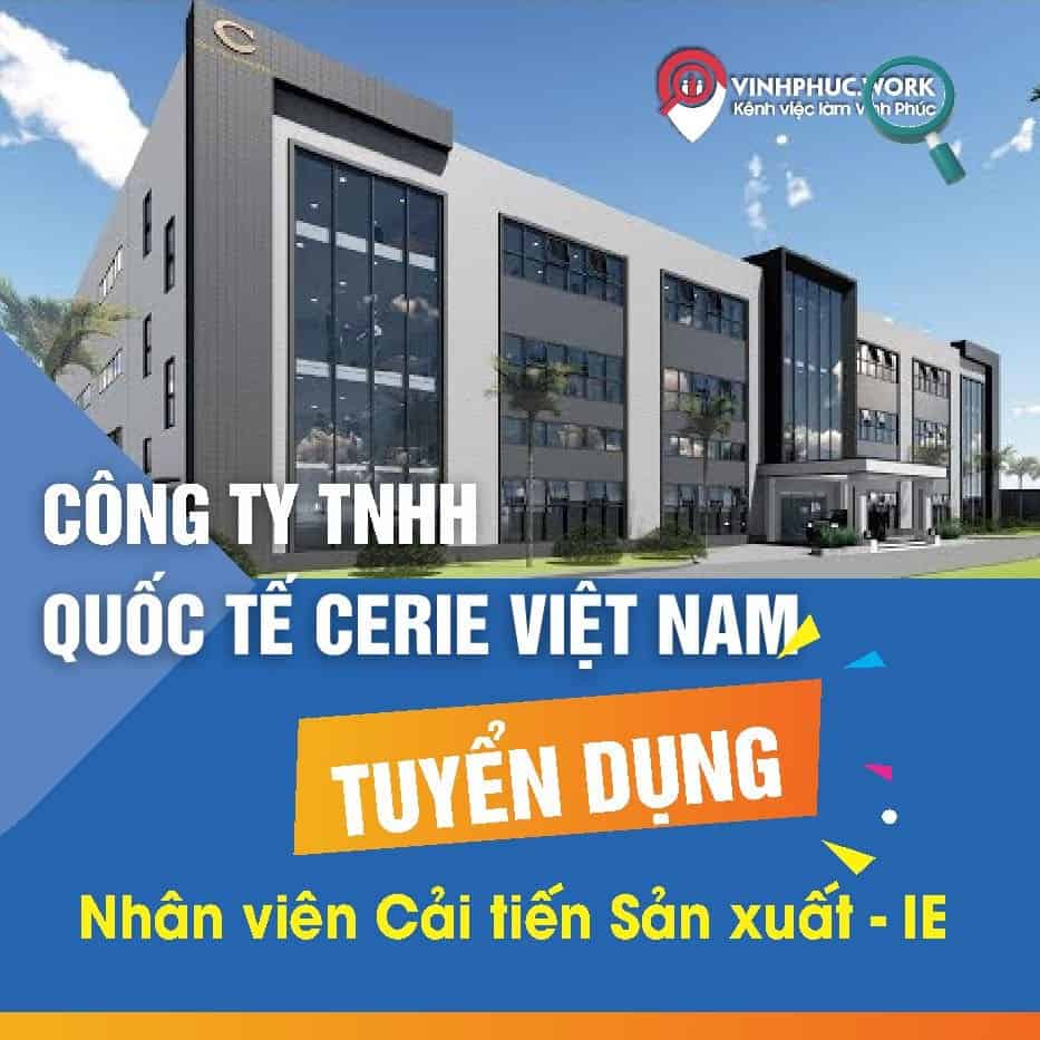 Cong Ty Tnhh Quoc Te Cerie Viet Nam Tuyen Dung Nhan Vien Cai Tien San Xuat Ie 1