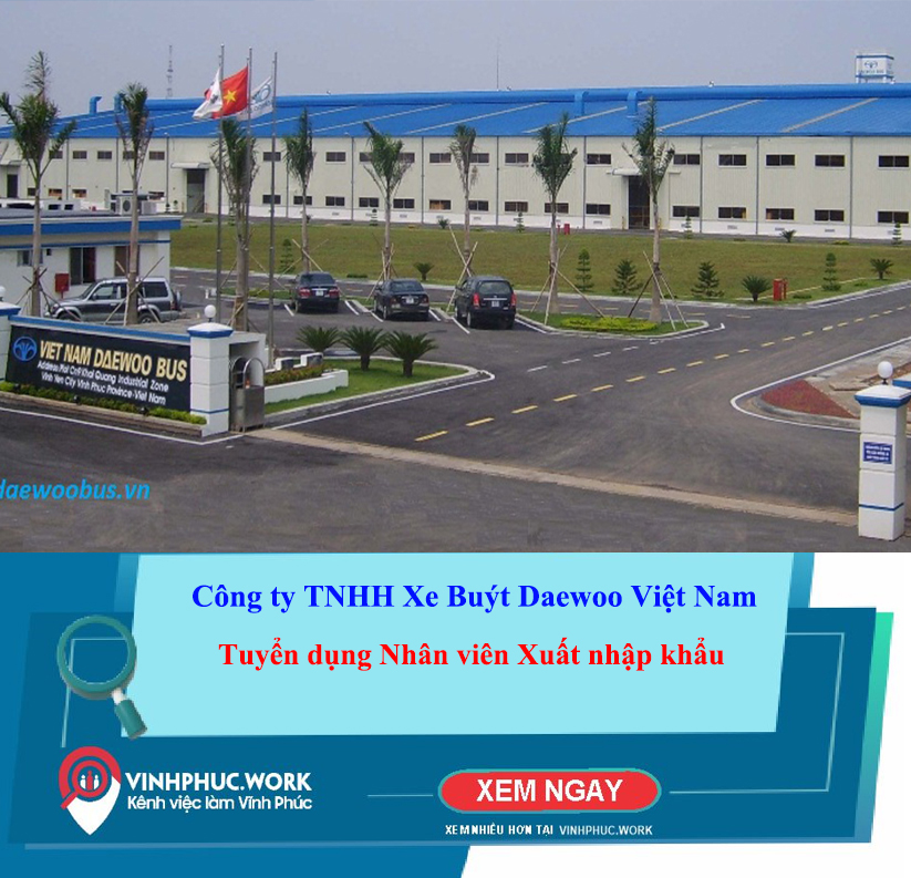 Cong Ty Tnhh Xe Buyt Daewoo Viet Nam Tuyen Dung 01 Nhan Vien Xuat Nhap Khau 4