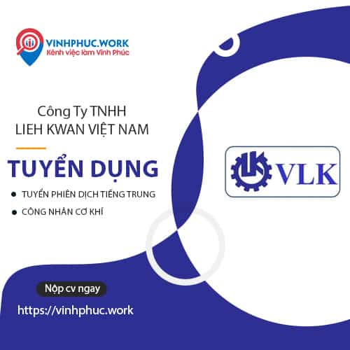 Cong Ty Tnhh Lieh Kwan Viet Nam Thong Bao Tuyen Dung Phien Dich Tieng Trung Cong Nhan Co Khi 6